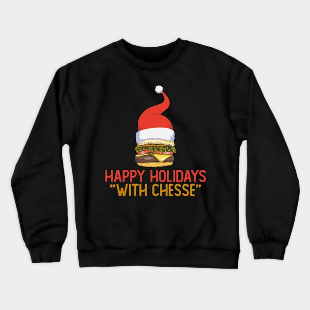 Happy Holidays With Chesse Crewneck Sweatshirt by Crazy Shirts For All